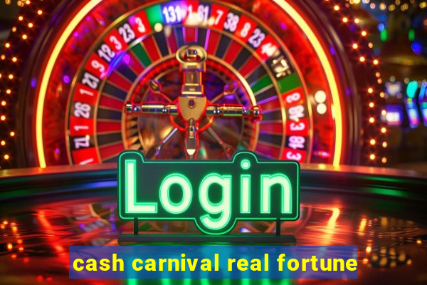 cash carnival real fortune