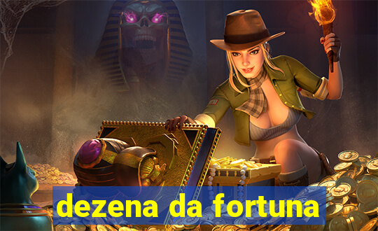 dezena da fortuna