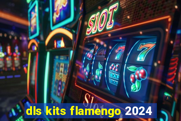 dls kits flamengo 2024