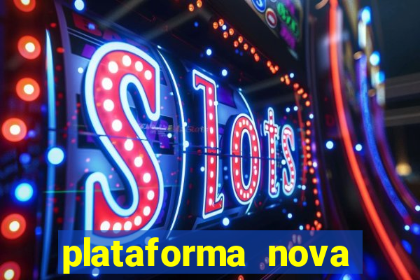 plataforma nova lançada hoje de 10 reais