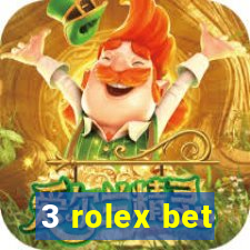 3 rolex bet