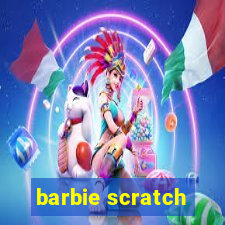 barbie scratch