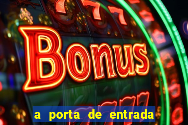 a porta de entrada do excluido