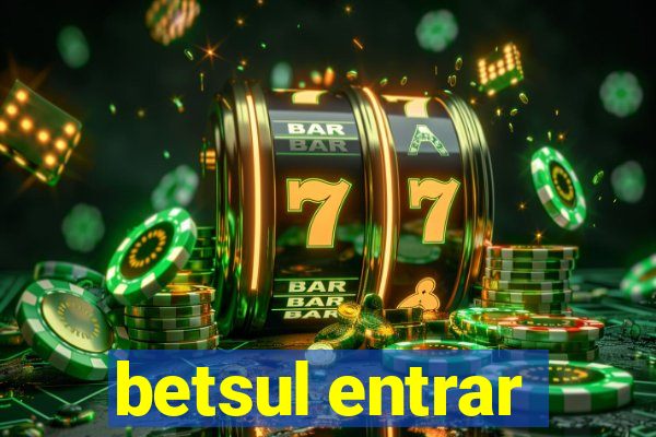 betsul entrar