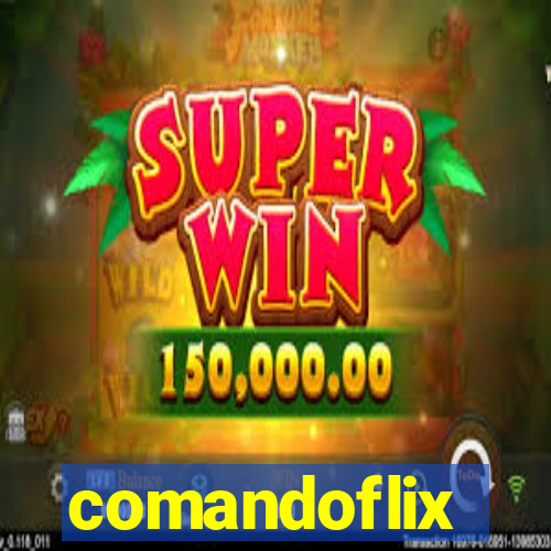 comandoflix