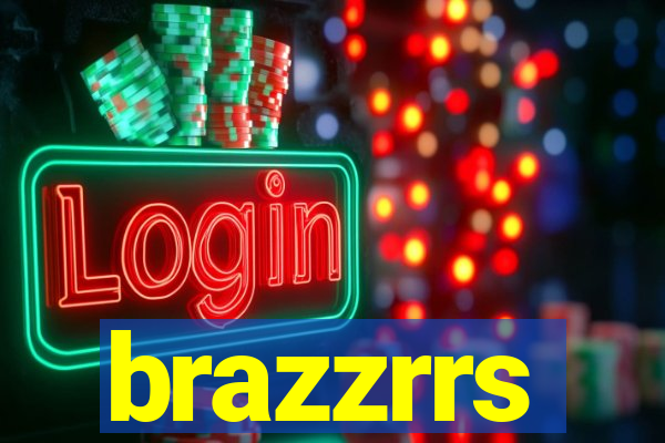 brazzrrs