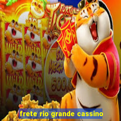 frete rio grande cassino