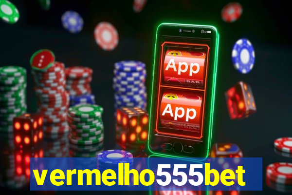 vermelho555bet