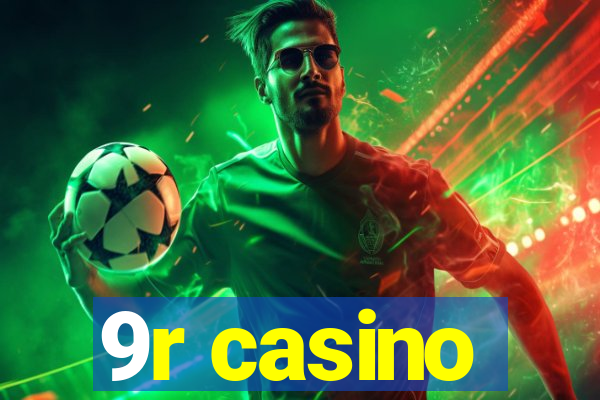 9r casino