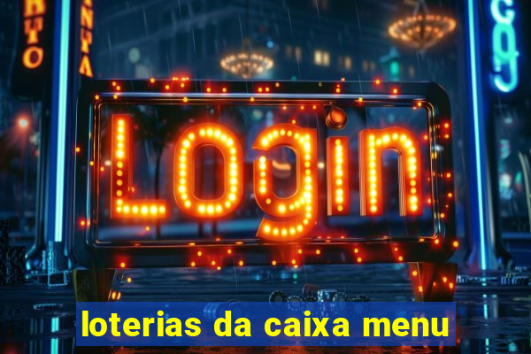 loterias da caixa menu