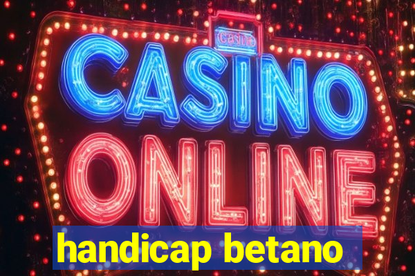 handicap betano