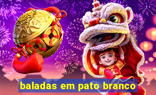 baladas em pato branco
