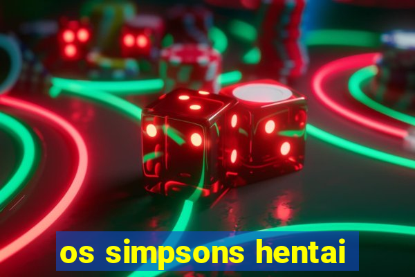 os simpsons hentai