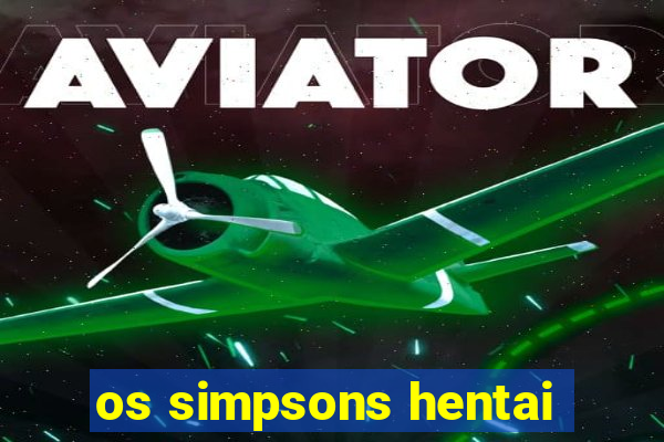 os simpsons hentai