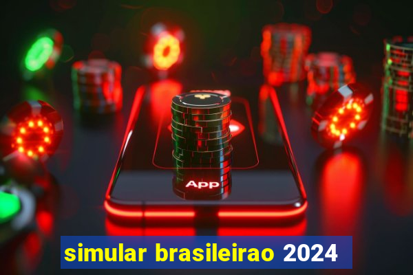 simular brasileirao 2024