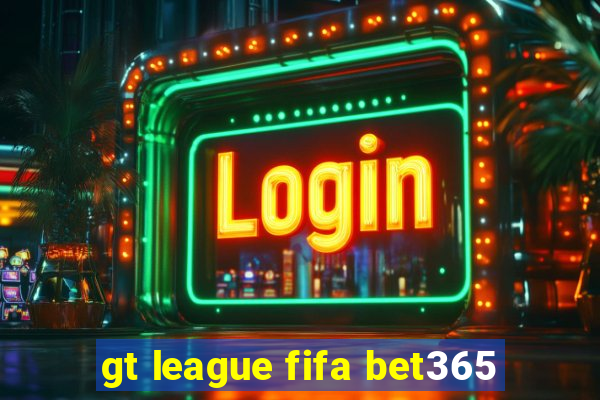 gt league fifa bet365