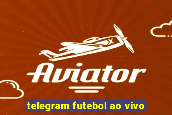 telegram futebol ao vivo