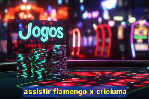 assistir flamengo x criciuma
