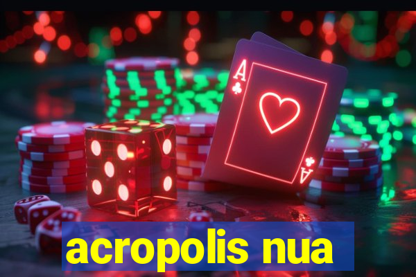 acropolis nua