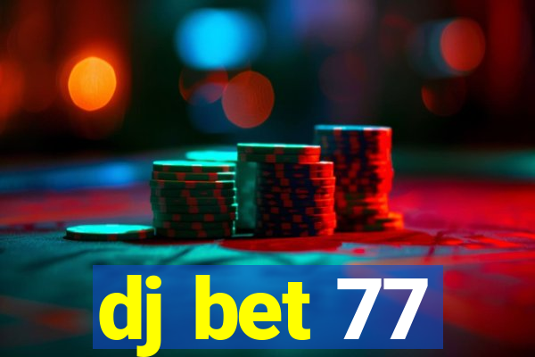 dj bet 77