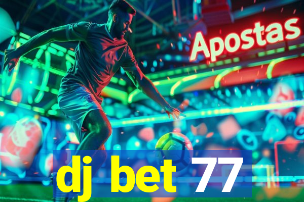 dj bet 77