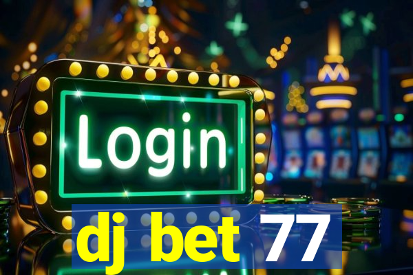 dj bet 77