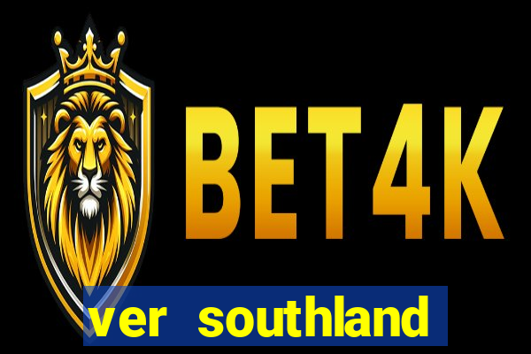 ver southland online gratis