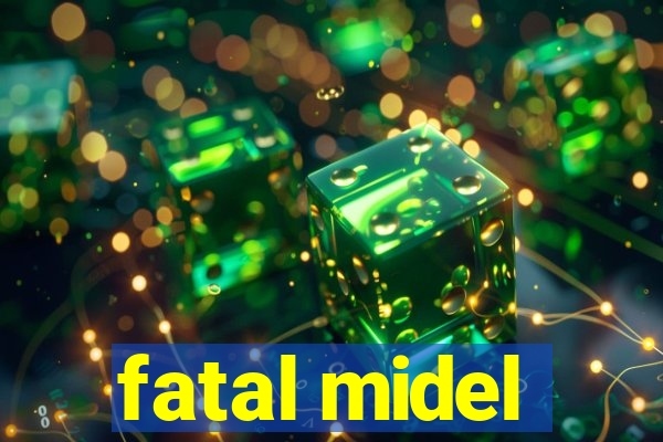 fatal midel