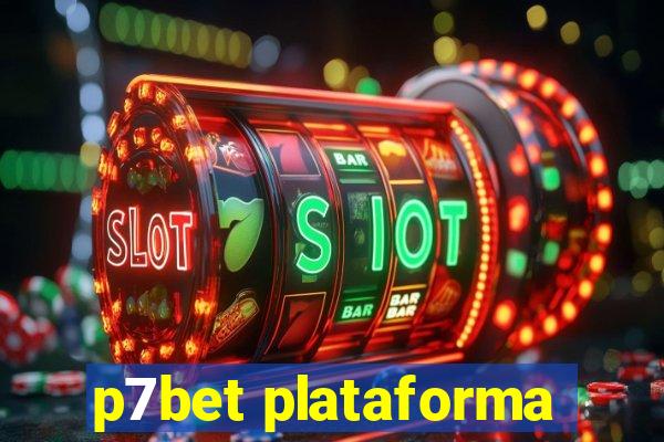 p7bet plataforma