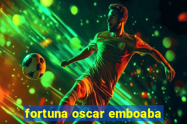 fortuna oscar emboaba