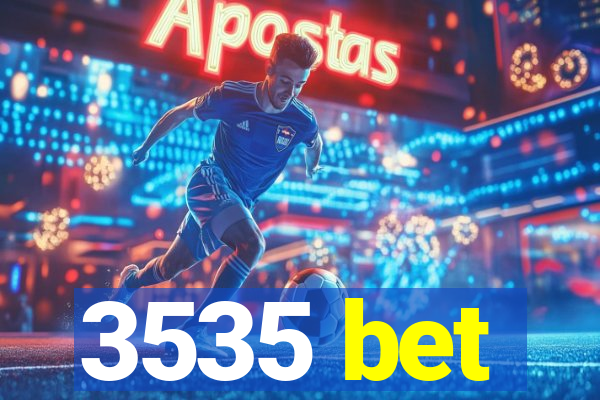 3535 bet