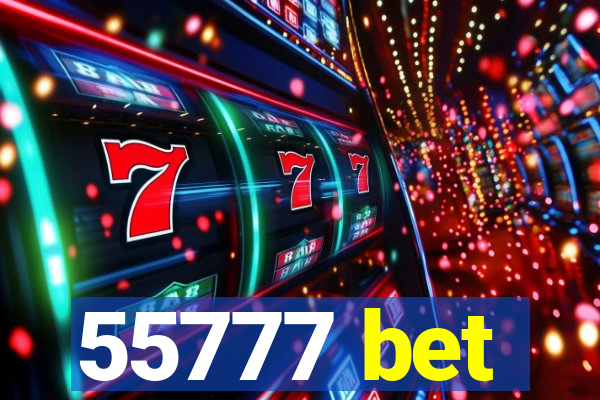 55777 bet