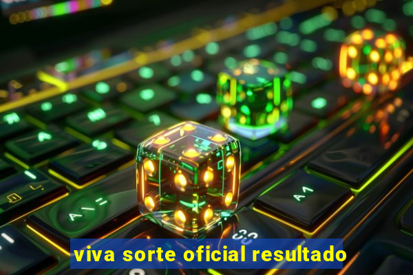 viva sorte oficial resultado