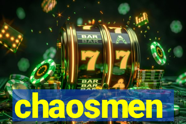 chaosmen