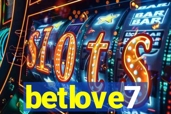 betlove7