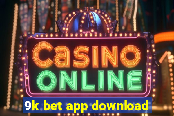 9k bet app download