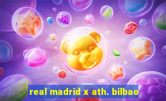 real madrid x ath. bilbao