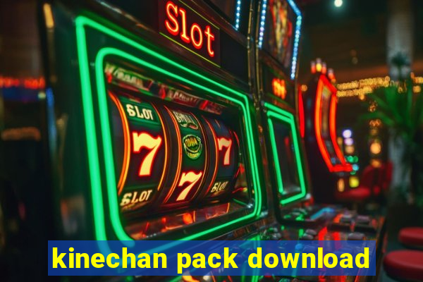 kinechan pack download