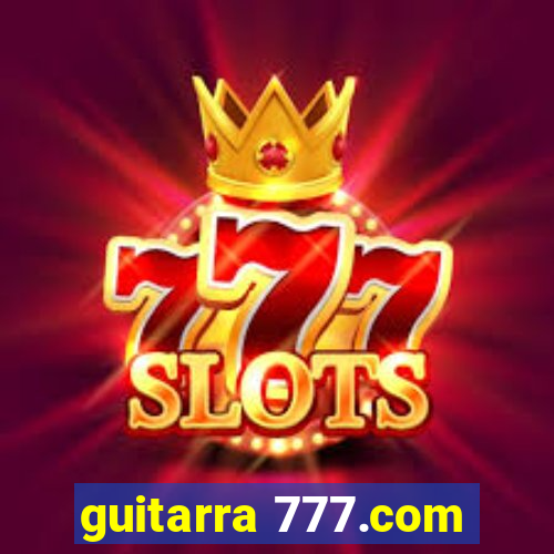 guitarra 777.com