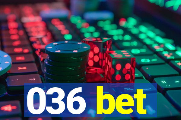 036 bet