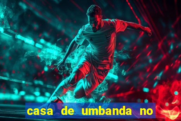 casa de umbanda no bairro vila nova aparecida em cesar de souza mogi