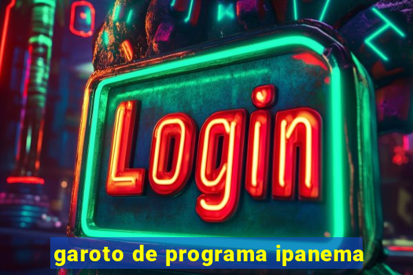 garoto de programa ipanema