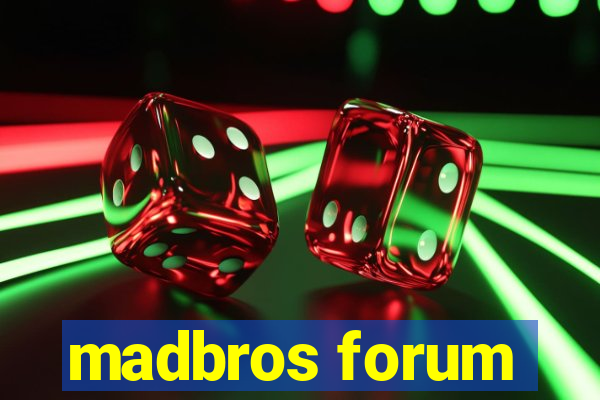 madbros forum
