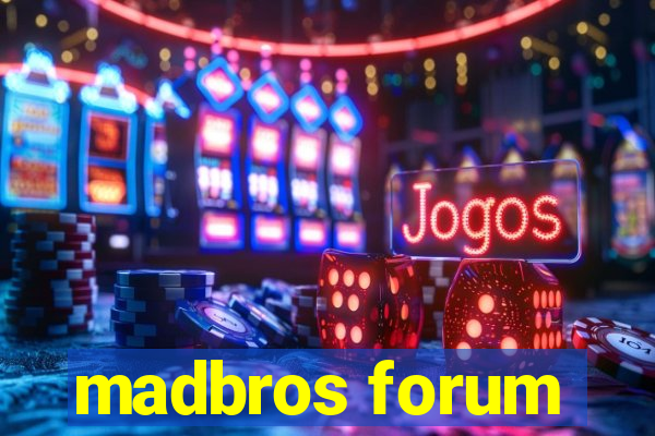 madbros forum