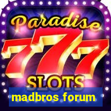 madbros forum