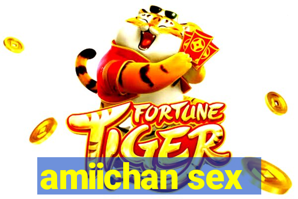 amiichan sex