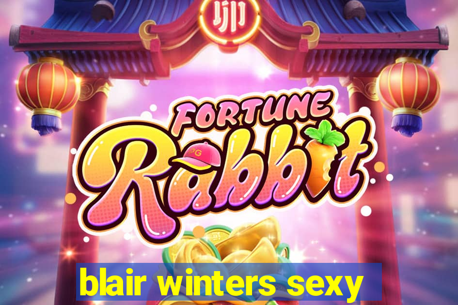 blair winters sexy
