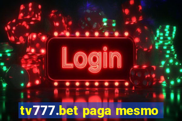 tv777.bet paga mesmo