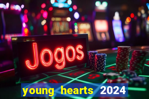 young hearts 2024 assistir online