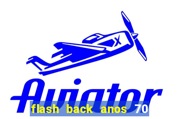 flash back anos 70 80 90 internacional download